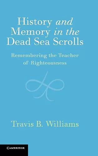 History and Memory in the Dead Sea Scrolls cover