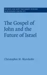 The Gospel of John and the Future of Israel cover