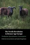 The Textile Revolution in Bronze Age Europe cover