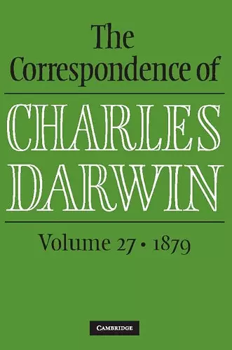 The Correspondence of Charles Darwin: Volume 27, 1879 cover