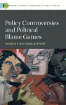 Policy Controversies and Political Blame Games cover