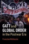 GATT and Global Order in the Postwar Era cover