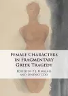 Female Characters in Fragmentary Greek Tragedy cover