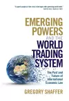 Emerging Powers and the World Trading System cover