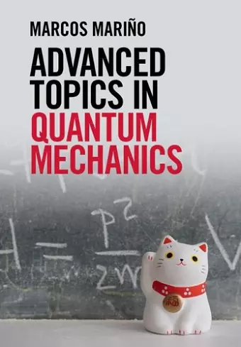 Advanced Topics in Quantum Mechanics cover