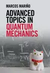Advanced Topics in Quantum Mechanics cover