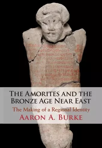 The Amorites and the Bronze Age Near East cover