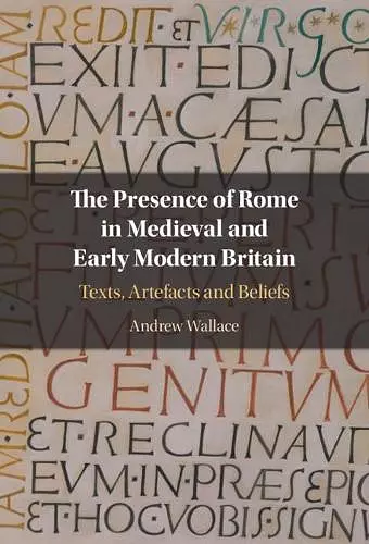 The Presence of Rome in Medieval and Early Modern Britain cover