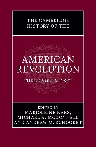 The Cambridge History of the American Revolution 3 Volume Hardback Set cover