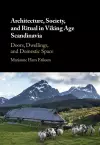 Architecture, Society, and Ritual in Viking Age Scandinavia cover