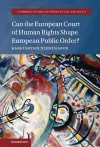 Can the European Court of Human Rights Shape European Public Order? cover