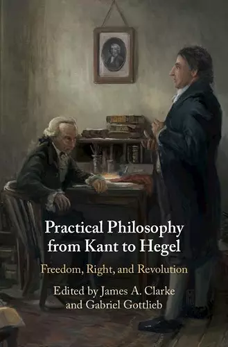 Practical Philosophy from Kant to Hegel cover