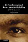 De facto International Prosecutors in a Global Era cover