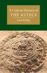 A Concise History of the Aztecs cover