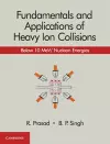 Fundamentals and Applications of Heavy Ion Collisions cover