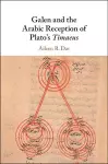 Galen and the Arabic Reception of Plato's Timaeus cover