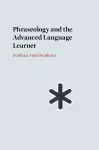 Phraseology and the Advanced Language Learner cover