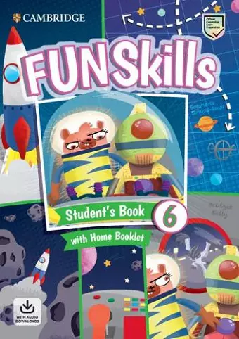 Fun Skills Level 6 Student's Book with Home Booklet and Downloadable Audio cover