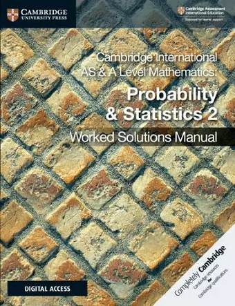 Cambridge International AS & A Level Mathematics Probability & Statistics 2 Worked Solutions Manual with Digital Access cover