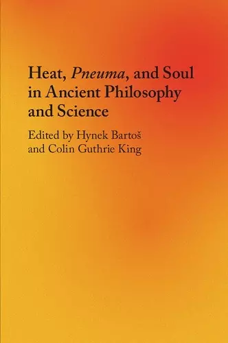 Heat, Pneuma, and Soul in Ancient Philosophy and Science cover