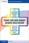 Trans and Non-binary Gender Healthcare for Psychiatrists, Psychologists, and Other Health Professionals cover