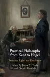 Practical Philosophy from Kant to Hegel cover