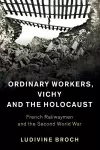 Ordinary Workers, Vichy and the Holocaust cover