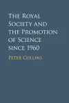 The Royal Society and the Promotion of Science since 1960 cover