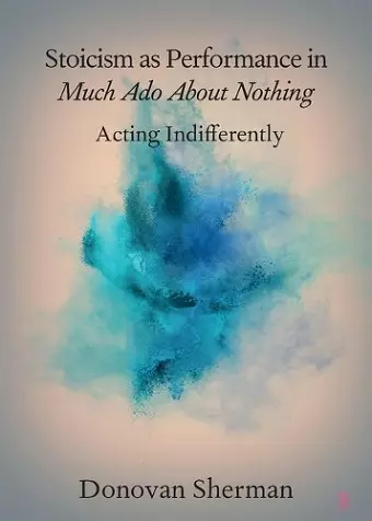 Stoicism as Performance in Much Ado about Nothing cover