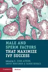 Male and Sperm Factors that Maximize IVF Success cover
