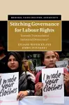 Stitching Governance for Labour Rights cover