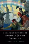 The Foundations of American Jewish Liberalism cover