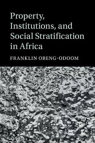 Property, Institutions, and Social Stratification in Africa cover