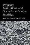 Property, Institutions, and Social Stratification in Africa cover