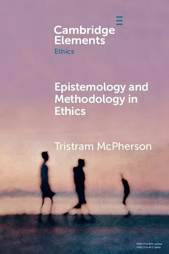 Epistemology and Methodology in Ethics cover