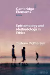 Epistemology and Methodology in Ethics cover