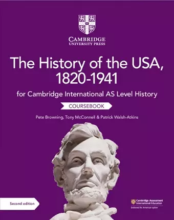 Cambridge International AS Level History The History of the USA, 1820–1941 Coursebook cover