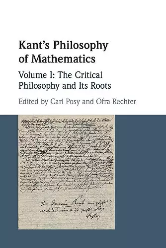 Kant's Philosophy of Mathematics: Volume 1, The Critical Philosophy and its Roots cover