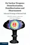 On Nuclear Weapons: Denuclearization, Demilitarization and Disarmament cover