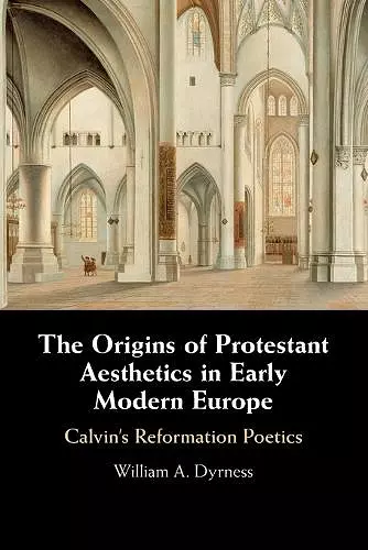 The Origins of Protestant Aesthetics in Early Modern Europe cover