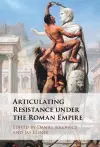 Articulating Resistance under the Roman Empire cover