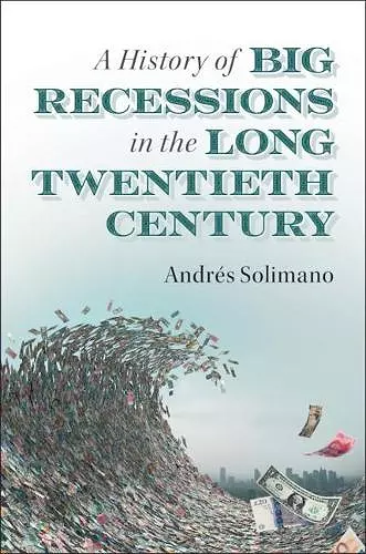 A History of Big Recessions in the Long Twentieth Century cover