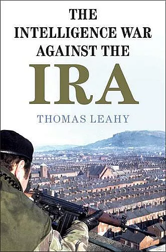 The Intelligence War against the IRA cover