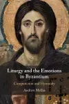 Liturgy and the Emotions in Byzantium cover