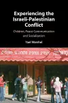 Experiencing the Israeli-Palestinian Conflict cover