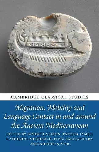 Migration, Mobility and Language Contact in and around the Ancient Mediterranean cover