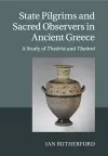 State Pilgrims and Sacred Observers in Ancient Greece cover