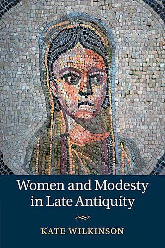 Women and Modesty in Late Antiquity cover