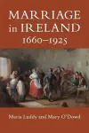 Marriage in Ireland, 1660–1925 cover