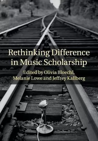 Rethinking Difference in Music Scholarship cover